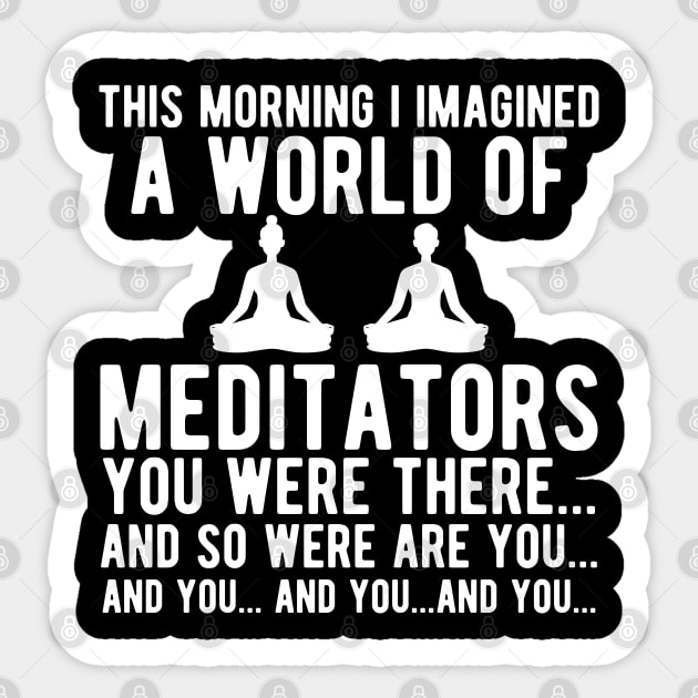 Meditation I Imagined of the world of meditators Meditator